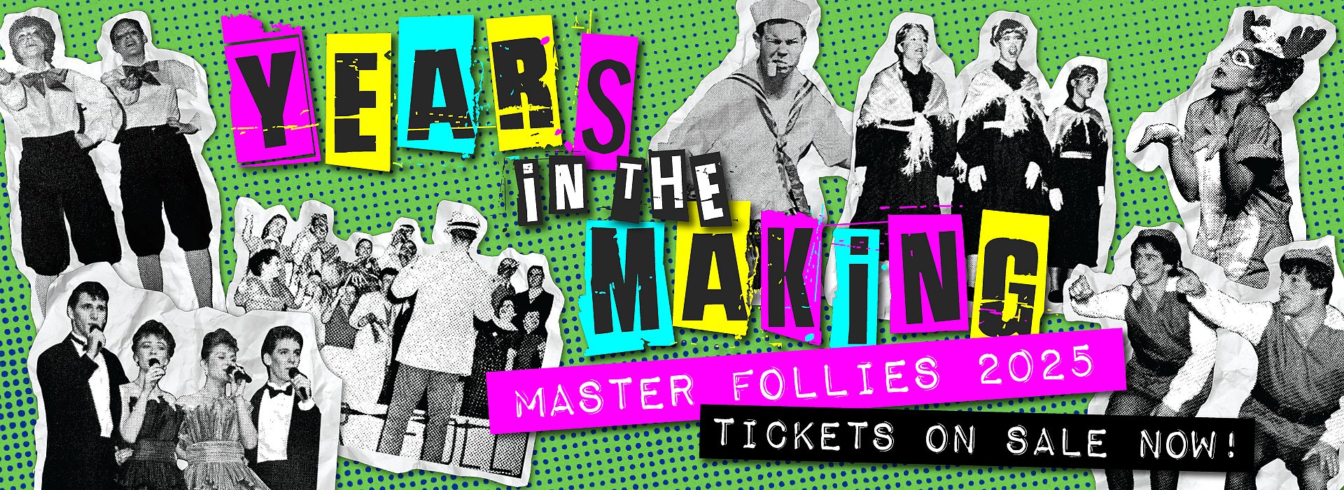 Graphic reading "Years in the Making, Master Follies 2025, Tickets on Sale Now!" with cutout photos from LCU yearbooks in the background