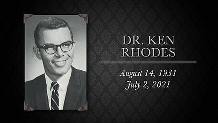 Dr. Ken Rhodes — August 14, 1931 - July 2, 2021