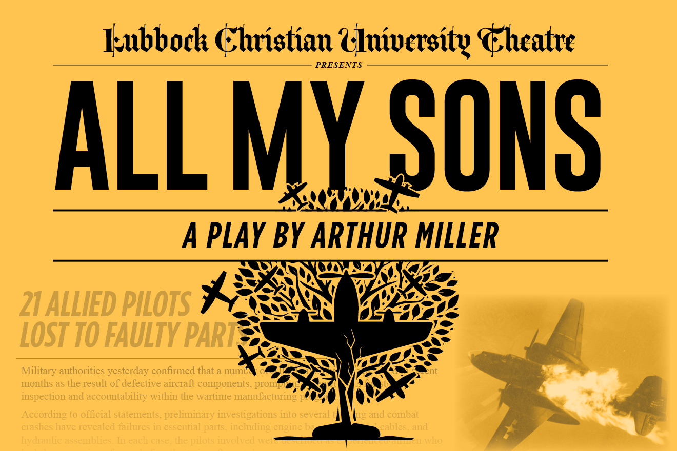 Yellow graphic that looks like a newspaper header with the words "Lubbock Christian University Theatre Presents: All My Sons, a Play by Arthur Miller"