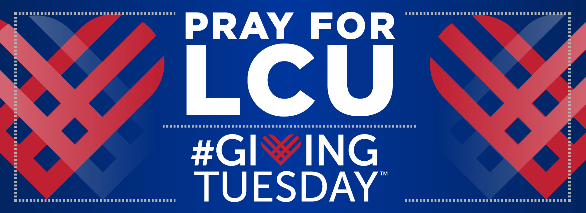 Graphic for Giving Tuesday, reading "Pray for LCU, #GivingTuesday"