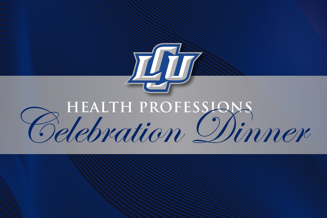 blue background with text "LCU Health Professions Celebration Dinner"