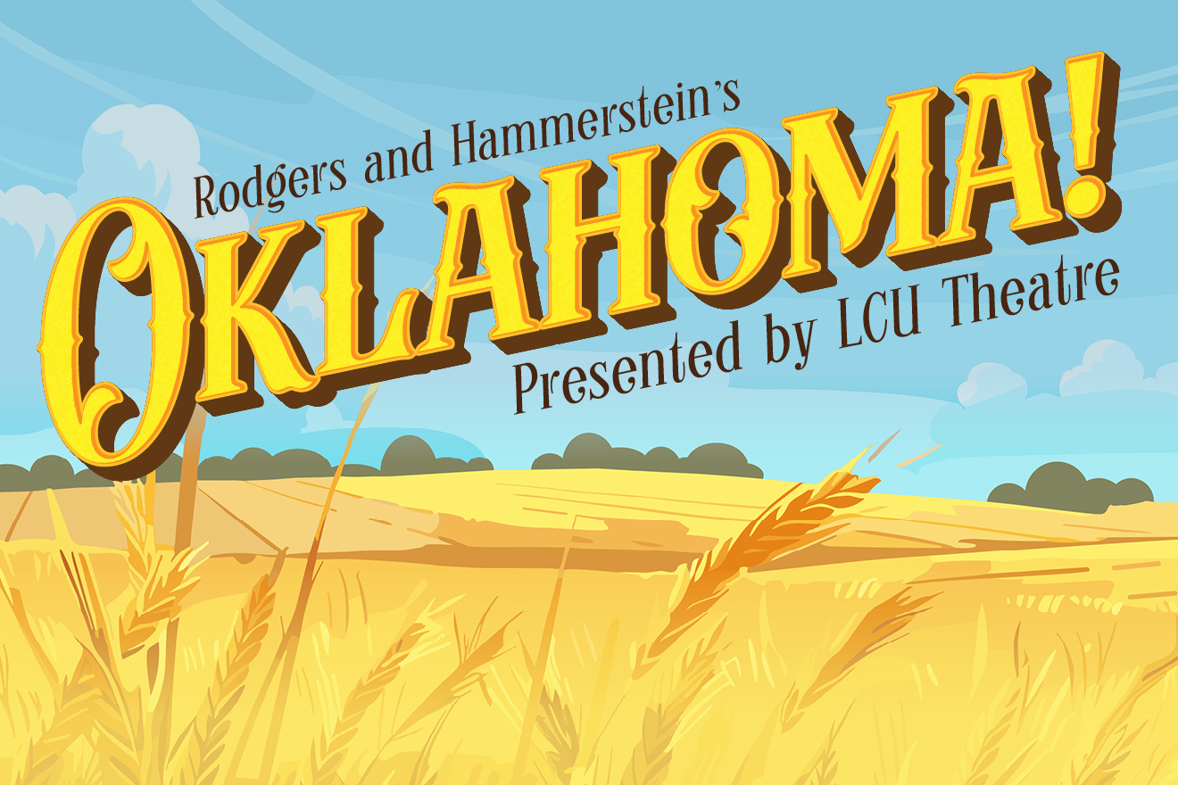 Graphic with fields of golden wheat beneath a blue sky with the words, "Rodgers and Hammerstein's OKLAHOMA!, Presented by LCU Theatre"
