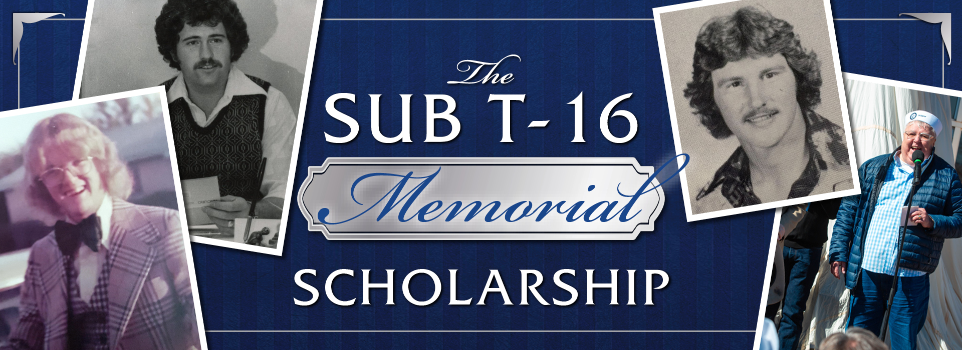 A Banner with 4 images of old Sub t-16 members over a banner saying The sub t-16 memorial Scholarship